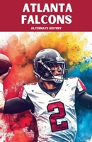 Atlanta Falcons Alternate History B0GJJ6BTM9 Book Cover
