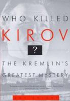 Who Killed Kirov?: The Kremlin's Greatest Mystery 0809064049 Book Cover