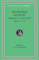 Diodorus Siculus: Library of History, Volume IV, Books 9-12.40 (Loeb Classical Library No. 375) 0674994132 Book Cover