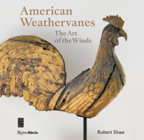American Weathervanes : The Art of the Winds 0847863905 Book Cover