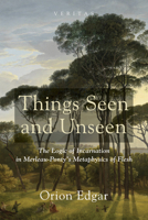 Things Seen and Unseen 1498202616 Book Cover