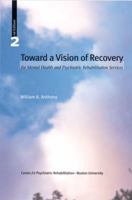 Toward a Vision of Recovery for Mental Health and Rehabilitation Services 1878512218 Book Cover