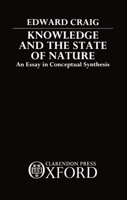 Knowledge and the State of Nature: An Essay in Conceptual Synthesis 0198242433 Book Cover