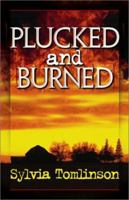 Plucked and Burned 097202932X Book Cover