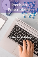 Precision Prescriptions: Charting a Course Through the Realm of Pharmaceutical Calculations for Aspiring Dispensers B0F5DY4J8Y Book Cover