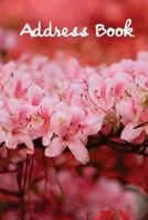Address Book.: (Flower Edition Vol. C94) Glossy And Soft Cover, Large Print, Font, 6" x 9" For Contacts, Addresses, Phone Numbers, Emails, Birthday And More. 1983496464 Book Cover