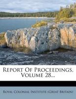 Report Of Proceedings; Volume 28 1011195666 Book Cover