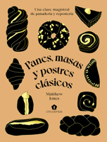 Panes, masas y postres clásicos: Una clase magistral de panadería y repostería 8419043044 Book Cover