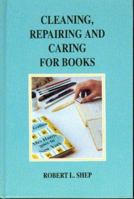 Cleaning, Repairing and Caring for Books: A Practical Manual 1872699022 Book Cover