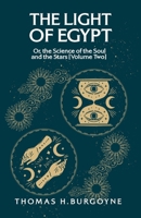 The Light of Egypt; Or, the Science of the Soul and the Stars [Volume Two] B0CWBKXSRV Book Cover