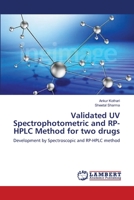 Validated UV Spectrophotometric and RP-HPLC Method for two drugs: Development by Spectroscopic and RP-HPLC method 3659141003 Book Cover
