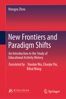New Frontiers and Paradigm Shifts: An Introduction to the Study of Educational Activity History 9819539013 Book Cover
