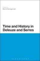 Time and History in Deleuze and Serres (Continuum Studies in Continental Philosophy) 1472505069 Book Cover