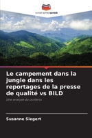 Le campement dans la jungle dans les reportages de la presse de qualité vs BILD (French Edition) 6209511651 Book Cover