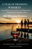 A Year of Drinking Whiskey: Two Old Geezers (and a Great Bartender) Sailing Down Whiskey River B0GV2XTZ2H Book Cover