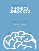 Crack The Code: PHONICS UNLOCKED - For All Ages B0F44Y66X5 Book Cover