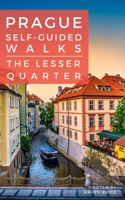 Prague Self-Guided Walks: The Lesser Quarter 1500551627 Book Cover