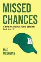 Missed Chances: A Rob Mathews Sports Season (The Rob Mathews Sports Series) 1962126218 Book Cover