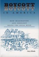 Boycott in America: How Imagination and Ideology Shape the Legal Mind 0809321742 Book Cover
