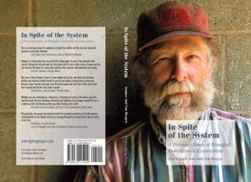 In Spite of the System: A Personal Story of Wrongful Conviction & Exoneration 0979145201 Book Cover