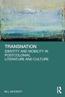 Transnation: Identity and Mobility in Postcolonial Literature and Culture 1041128746 Book Cover