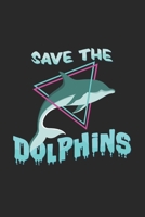 Save the dolphins: 6x9 Dolphin - dotgrid - dot grid paper - notebook - notes 1701878062 Book Cover