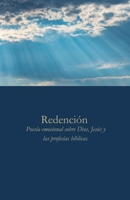 Redención: Poesía emocional sobre Dios, Jesús y las profecías bíblicas (Spanish Edition) B0FD1L96BM Book Cover