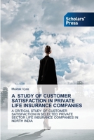 A Study of Customer Satisfaction in Private Life Insurance Companies 6206774341 Book Cover