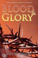 Blood & Glory: Contemporary Christian Poetry 1438959532 Book Cover