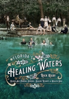 Florida's Healing Waters: Gilded Age Mineral Springs, Seaside Resorts, and Health Spas 0813066530 Book Cover