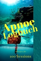 Apnoe Logbuch: Logbuch Für 100 Tauchgänge B083XVDKS5 Book Cover
