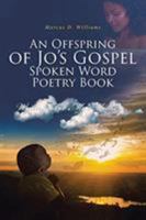 An Offspring of Jo's Gospel Spoken Word Poetry Book 1644168995 Book Cover