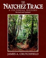 The Natchez Trace: A Pictorial History 094427515X Book Cover