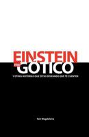 EINSTEIN ERA GÓTICO y otras historias que estás deseando que te cuenten 1545344787 Book Cover