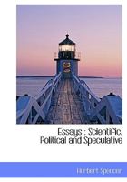 Essays: Scientific, Political and Speculative 1241160309 Book Cover