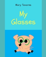 My Glasses (Emotional Organization) B08K3YHXPQ Book Cover