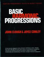 Basic Harmonic Progressions: A Self-Instruction Program (Norton Programed Texts in Music Theory.) 0393953726 Book Cover