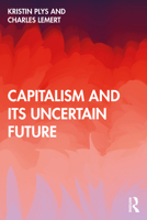 Capitalism and Its Uncertain Future 1032056045 Book Cover