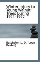 Winter Injury to Young Walnut Trees During 1921-1922 1110963939 Book Cover