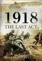 1918 : The Last Act B001NHSFN8 Book Cover