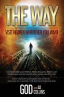 The Way: Visit Heaven Whenever You Want 0999742914 Book Cover