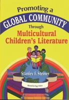 Promoting a Global Community Through Multicultural Children's Literature: 1563087057 Book Cover