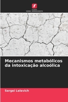 Mecanismos metabólicos da intoxicação alcoólica (Portuguese Edition) 6207421493 Book Cover