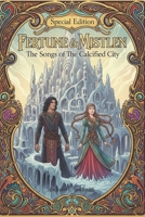 Fertune & Mistlen: The Songs of The Calcified City Special Edition B0FD7KR9JB Book Cover