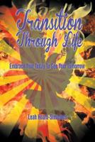 Transition through Life: Embrace Your Today to See Your Tomorrow 1493179403 Book Cover