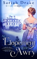 An Elopement Gone Awry: A Clean Regency Romance (Ladies of Accomplishment) B0CTGK5M8J Book Cover