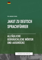 Jakut Zu Deutsch Sprachführer - Alltägliche gebräuchliche Wörter und Ausdrücke 1447516958 Book Cover