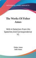 Works; With a Selection From His Speeches, and Correspondence; Volume 1 1362501670 Book Cover