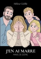 J'en ai marre mais je gère (French Edition) 2322618993 Book Cover