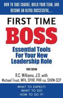 First Time Boss: Essential Tools for Your New Leadership Role 099741670X Book Cover